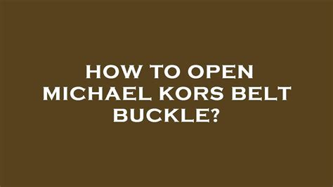 how to open michael kors belt buckle|How to Take Off a Belt Buckle .